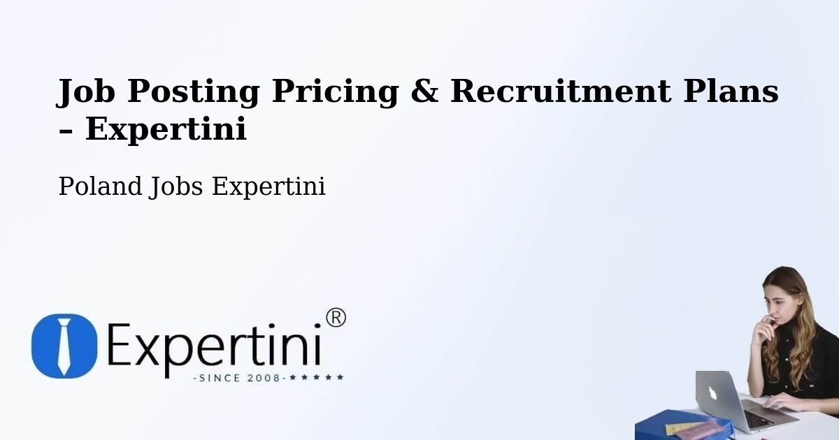 Job Posting Pricing & Recruitment Plans – Pewel Ślemieńska - Pewel Ślemieńska, Poland Jobs Expertini